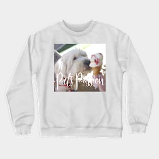 Pets passion Crewneck Sweatshirt